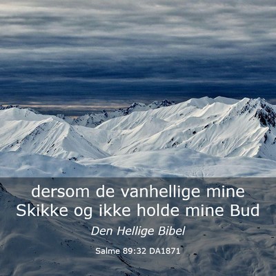Picture 03 - Salme 89:32 DA1871 - dersom de vanhellige mine Skikke og ikke holde - Bible Verse Picture