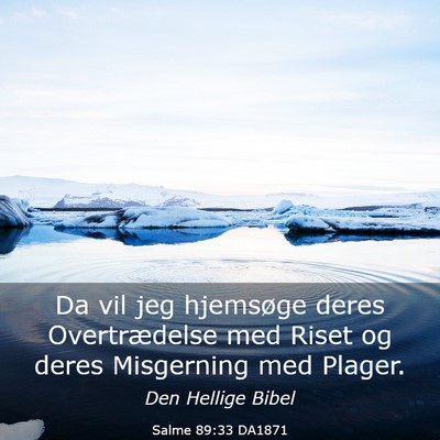 Picture 03 - Salme 89:33 DA1871 - Da vil jeg hjemsøge deres Overtrædelse med - Bible Verse Picture