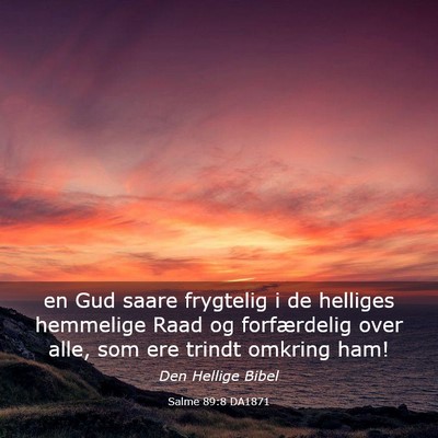 Picture 03 - Salme 89:8 DA1871 - en Gud saare frygtelig i de helliges hemmelige - Bible Verse Picture