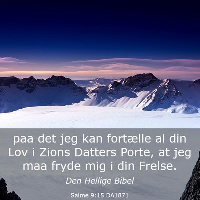 Picture 03 - Salme 9:15 DA1871 - paa det jeg kan fortælle al din Lov i Zions - Bible Verse Picture