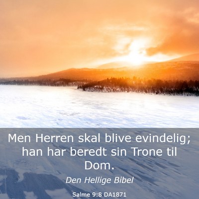 Picture 03 - Salme 9:8 DA1871 - Men Herren skal blive evindelig; han har beredt - Bible Verse Picture