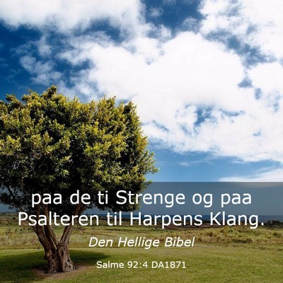 Picture 03 - Salme 92:4 DA1871 - paa de ti Strenge og paa Psalteren til Harpens - Bible Verse Picture