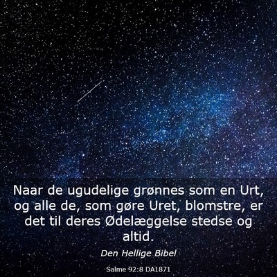 Picture 03 - Salme 92:8 DA1871 - Naar de ugudelige grønnes som en Urt, og alle - Bible Verse Picture