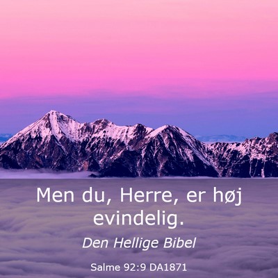Picture 03 - Salme 92:9 DA1871 - Men du, Herre, er høj - Bible Verse Picture