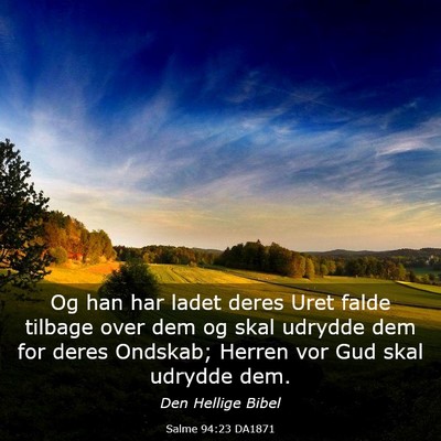 Picture 03 - Salme 94:23 DA1871 - Og han har ladet deres Uret falde tilbage over - Bible Verse Picture
