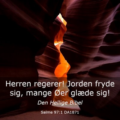 Picture 03 - Salme 97:1 DA1871 - Herren regerer! Jorden fryde sig, mange Øer - Bible Verse Picture