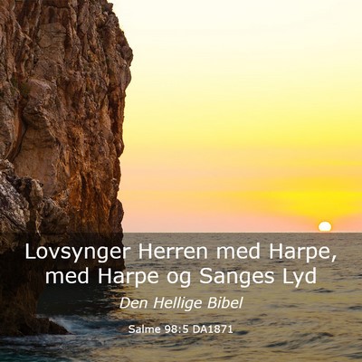 Picture 03 - Salme 98:5 DA1871 - Lovsynger Herren med Harpe, med Harpe og Sanges - Bible Verse Picture