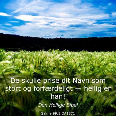 Picture 03 - Salme 99:3 DA1871 - De skulle prise dit Navn som stort og - Bible Verse Picture
