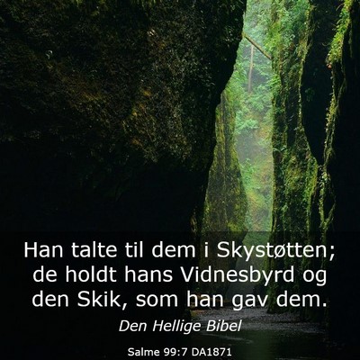 Picture 03 - Salme 99:7 DA1871 - Han talte til dem i Skystøtten; de holdt hans - Bible Verse Picture