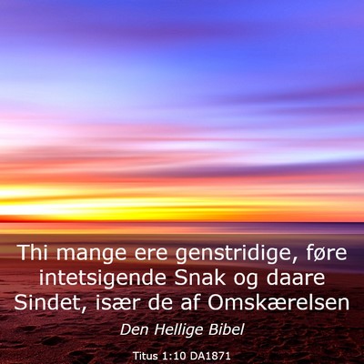 Picture 03 - Titus 1:10 DA1871 - Thi mange ere genstridige, føre intetsigende - Bible Verse Picture