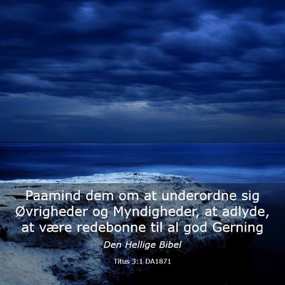 Picture 03 - Titus 3:1 DA1871 - Paamind dem om at underordne sig Øvrigheder og - Bible Verse Picture