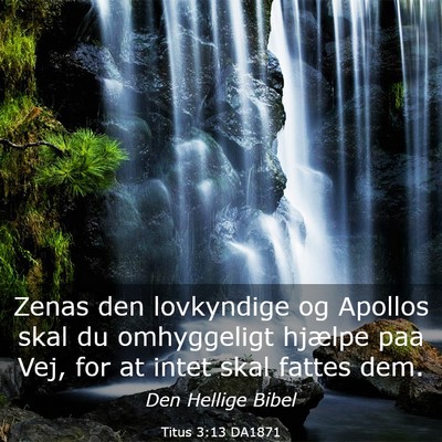 Picture 03 - Titus 3:13 DA1871 - Zenas den lovkyndige og Apollos skal du - Bible Verse Picture