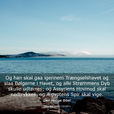 Picture 03 - Zakarias 10:11 DA1871 - Og han skal gaa igennem Trængselshavet og slaa - Bible Verse Picture