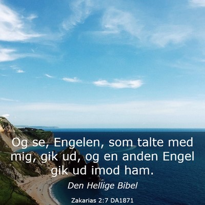 Picture 03 - Zakarias 2:7 DA1871 - Og se, Engelen, som talte med mig, gik ud, og en - Bible Verse Picture
