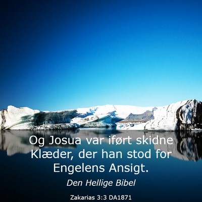 Picture 03 - Zakarias 3:3 DA1871 - Og Josua var iført skidne Klæder, der han stod - Bible Verse Picture