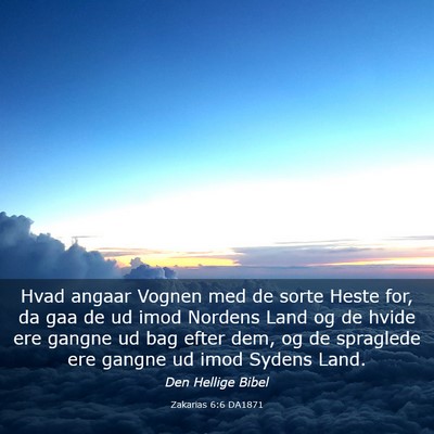Picture 03 - Zakarias 6:6 DA1871 - Hvad angaar Vognen med de sorte Heste for, da gaa - Bible Verse Picture