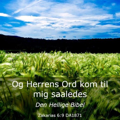 Picture 03 - Zakarias 6:9 DA1871 - Og Herrens Ord kom til mig - Bible Verse Picture