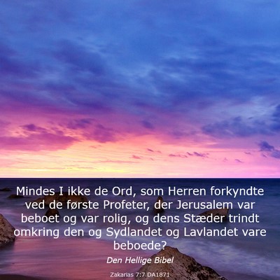 Picture 03 - Zakarias 7:7 DA1871 - Mindes I ikke de Ord, som Herren forkyndte ved de - Bible Verse Picture