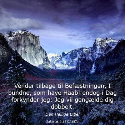 Picture 03 - Zakarias 9:12 DA1871 - Vender tilbage til Befæstningen, I bundne, som - Bible Verse Picture