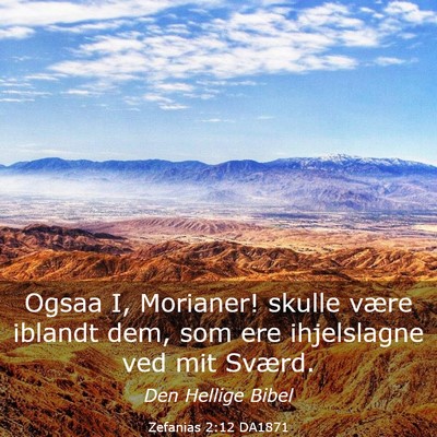 Picture 03 - Zefanias 2:12 DA1871 - Ogsaa I, Morianer! skulle være iblandt dem, som - Bible Verse Picture