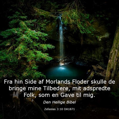 Picture 03 - Zefanias 3:10 DA1871 - Fra hin Side af Morlands Floder skulle de bringe - Bible Verse Picture