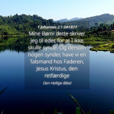 Picture 04 - 1 Johannes 2:1 DA1871 - Mine Børn! dette skriver jeg til eder, for at I - Bible Verse Picture