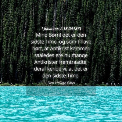 Picture 04 - 1 Johannes 2:18 DA1871 - Mine Børn! det er den sidste Time, og som I have - Bible Verse Picture