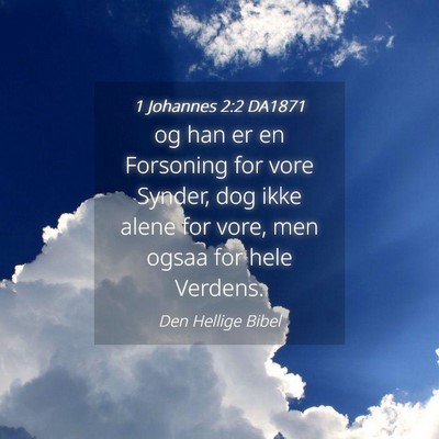Picture 04 - 1 Johannes 2:2 DA1871 - og han er en Forsoning for vore Synder, dog ikke - Bible Verse Picture