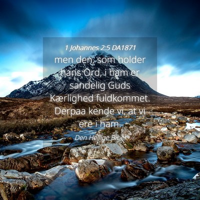 Picture 04 - 1 Johannes 2:5 DA1871 - men den, som holder hans Ord, i ham er sandelig - Bible Verse Picture