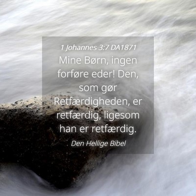 Picture 04 - 1 Johannes 3:7 DA1871 - Mine Børn, ingen forføre eder! Den, som gør - Bible Verse Picture