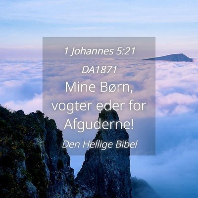 Picture 04 - 1 Johannes 5:21 DA1871 - Mine Børn, vogter eder for - Bible Verse Picture