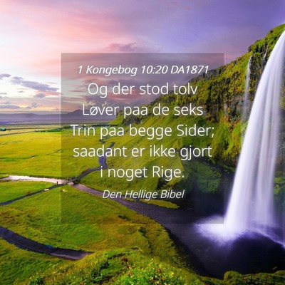 Picture 04 - 1 Kongebog 10:20 DA1871 - Og der stod tolv Løver paa de seks Trin paa - Bible Verse Picture