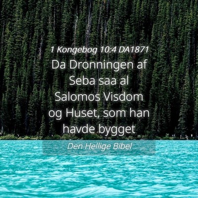 Picture 04 - 1 Kongebog 10:4 DA1871 - Da Dronningen af Seba saa al Salomos Visdom og - Bible Verse Picture