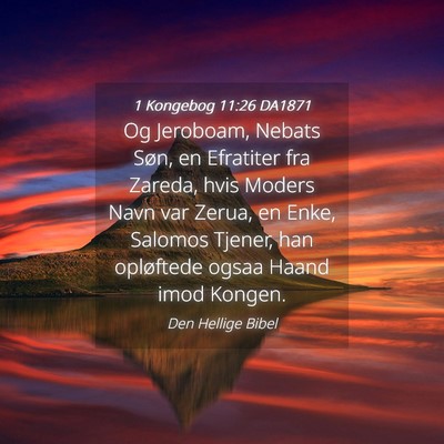 Picture 04 - 1 Kongebog 11:26 DA1871 - Og Jeroboam, Nebats Søn, en Efratiter fra - Bible Verse Picture
