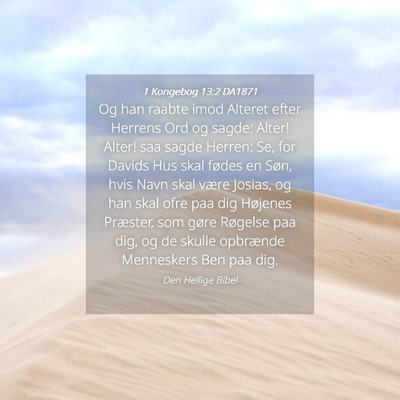 Picture 04 - 1 Kongebog 13:2 DA1871 - Og han raabte imod Alteret efter Herrens Ord og - Bible Verse Picture