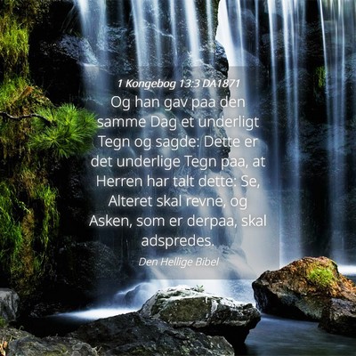 Picture 04 - 1 Kongebog 13:3 DA1871 - Og han gav paa den samme Dag et underligt Tegn og - Bible Verse Picture