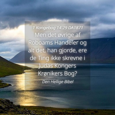Picture 04 - 1 Kongebog 14:29 DA1871 - Men det øvrige af Roboams Handeler og alt det, - Bible Verse Picture
