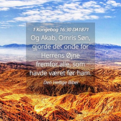 Picture 04 - 1 Kongebog 16:30 DA1871 - Og Akab, Omris Søn, gjorde det onde for Herrens - Bible Verse Picture