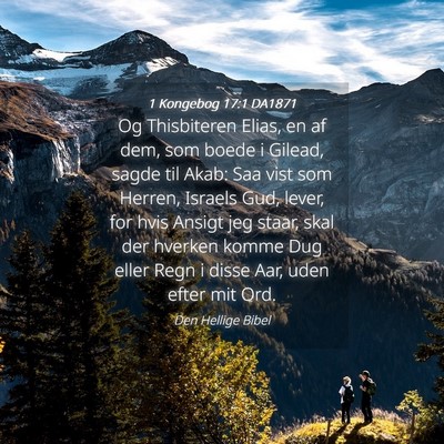 Picture 04 - 1 Kongebog 17:1 DA1871 - Og Thisbiteren Elias, en af dem, som boede i - Bible Verse Picture