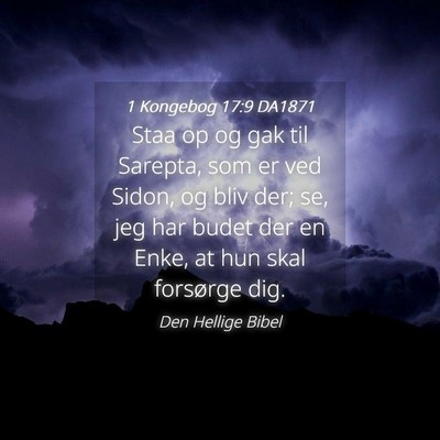 Picture 04 - 1 Kongebog 17:9 DA1871 - Staa op og gak til Sarepta, som er ved Sidon, og - Bible Verse Picture