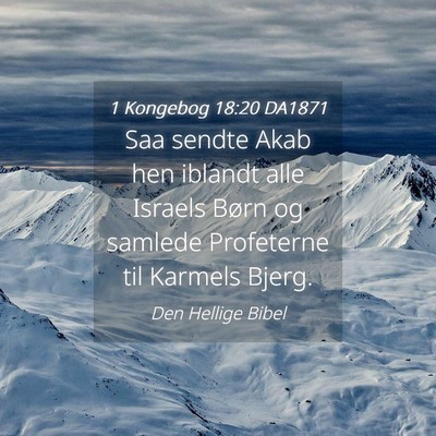 Picture 04 - 1 Kongebog 18:20 DA1871 - Saa sendte Akab hen iblandt alle Israels Børn og - Bible Verse Picture