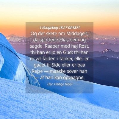 Picture 04 - 1 Kongebog 18:27 DA1871 - Og det skete om Middagen, da spottede Elias dem - Bible Verse Picture