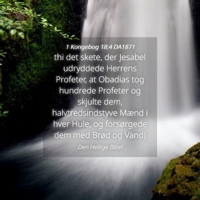Picture 04 - 1 Kongebog 18:4 DA1871 - thi det skete, der Jesabel udryddede Herrens - Bible Verse Picture