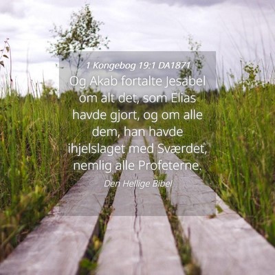 Picture 04 - 1 Kongebog 19:1 DA1871 - Og Akab fortalte Jesabel om alt det, som Elias - Bible Verse Picture
