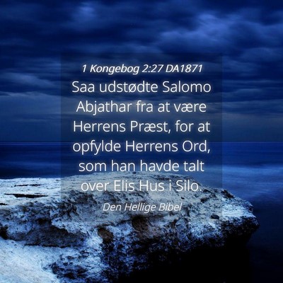 Picture 04 - 1 Kongebog 2:27 DA1871 - Saa udstødte Salomo Abjathar fra at være - Bible Verse Picture