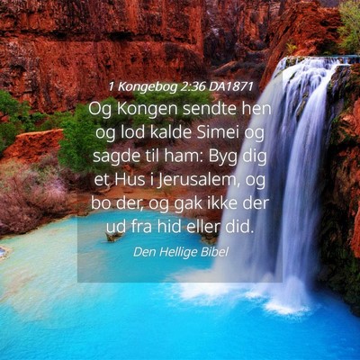Picture 04 - 1 Kongebog 2:36 DA1871 - Og Kongen sendte hen og lod kalde Simei og sagde - Bible Verse Picture