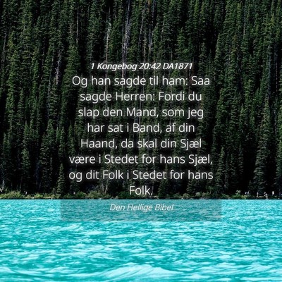 Picture 04 - 1 Kongebog 20:42 DA1871 - Og han sagde til ham: Saa sagde Herren: Fordi du - Bible Verse Picture