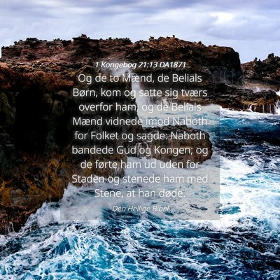 Picture 04 - 1 Kongebog 21:13 DA1871 - Og de to Mænd, de Belials Børn, kom og satte - Bible Verse Picture