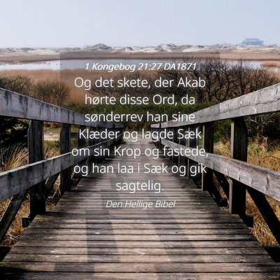 Picture 04 - 1 Kongebog 21:27 DA1871 - Og det skete, der Akab hørte disse Ord, da - Bible Verse Picture
