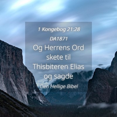 Picture 04 - 1 Kongebog 21:28 DA1871 - Og Herrens Ord skete til Thisbiteren Elias og - Bible Verse Picture